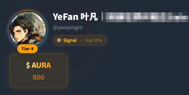 A user profile card for 'YeFan 叶凡' (@yaoyaogm) showing Tier 4 status, a Signal Top 50% badge, and $AURA balance of 800.