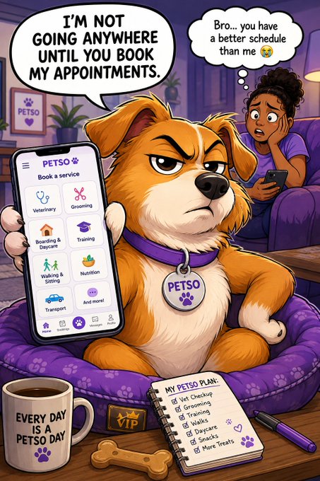An angry cartoon dog wearing a 'PETSO' collar holds a phone displaying the PETSO app with services like Veterinary, Grooming, and Training, while declaring 'I'M NOT GOING ANYWHERE UNTIL YOU BOOK MY APPOINTMENTS' to a woman thinking 'Bro... you have a better schedule than me'.
