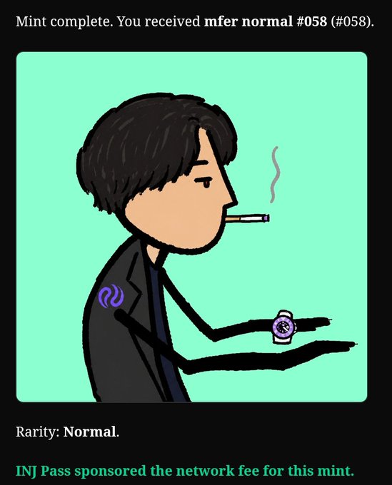 An NFT mint confirmation card for 'mfer normal #058 (#058)', labeled 'Rarity: Normal', noting 'INJ Pass sponsored the network fee for this mint', depicting the typical mfers character smoking a cigarette.