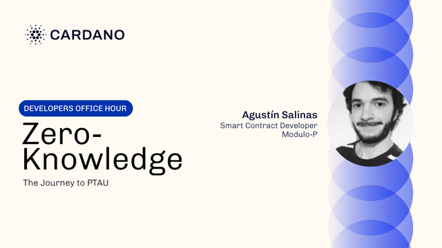 The image is a promotional graphic for a Cardano "Developers Office Hour" session titled "Zero-Knowledge: The Journey to PTAU," featuring speaker Agustín Salinas, a Smart Contract Developer at Modulo-P, whose photo appears on the right side alongside the event branding. The design uses a clean, modern layout with blue circular accents and the Cardano logo, setting the visual tone for the technical deep-dive session on zero-knowledge proofs referenced in the post.