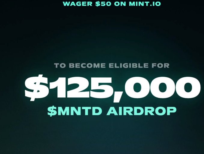 A promotional graphic for Mint.io states 'TO BECOME ELIGIBLE FOR $125,000 $MNTD AIRDROP' for wagering $50.