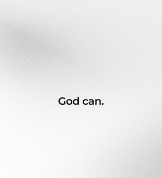 A minimalist white textured background with the simple text "God can." centered in black.