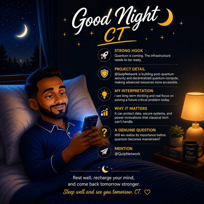 A stylized 'Good Night CT' graphic featuring an illustrated man in bed looking at his phone, with sections labeled 'Strong Hook,' 'Project Detail,' 'My Interpretation,' 'Why It Matters,' 'A Genuine Question,' and 'Mention @QuipNetwork,' along with the message 'Rest well, recharge your mind, and come back tomorrow stronger. Sleep well and see you tomorrow, CT.'
