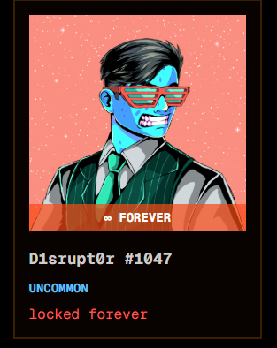 An digital illustration shows a blue-skinned character wearing red sunglasses and a suit, identified as "D1srupt0r #1047" with an "UNCOMMON" rarity. The character's status is marked as "locked forever," reflecting the user's decision to stake their newly acquired NFT.