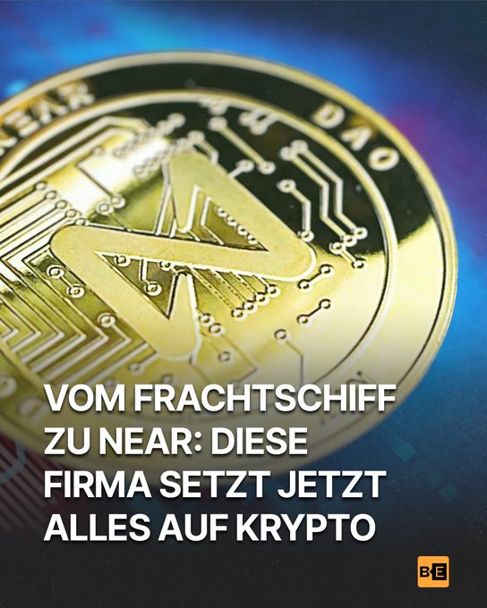 A promotional image of a golden Near Dao cryptocurrency coin with German text reading 'VOM FRACHTSCHIFF ZU NEAR: DIESE FIRMA SETZT JETZT ALLES AUF KRYPTO' from a media outlet with BE logo.