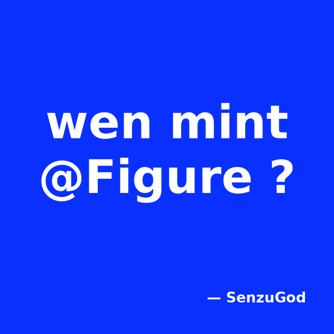 A blue graphic with white text asking 'wen mint @Figure ?' credited to '— SenzuGod'.