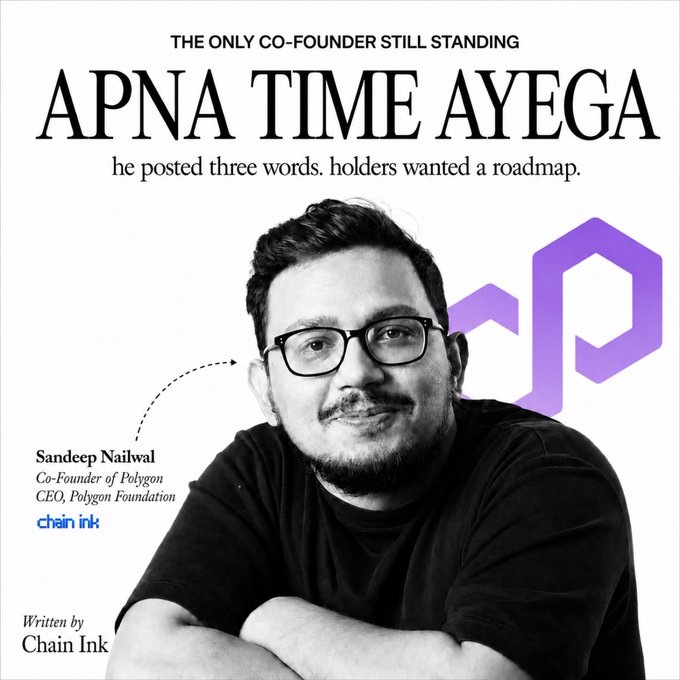 A black-and-white promotional image featuring Sandeep Nailwal, Co-Founder of Polygon and CEO of the Polygon Foundation, with the headline "APNA TIME AYEGA — THE ONLY CO-FOUNDER STILL STANDING," alongside the Polygon logo and a tagline noting he "posted three words, holders wanted a roadmap." The accompanying post highlights his humble origins from a hill town in Uttarakhand, studying at NITIE Mumbai, and working normal engineering jobs before co-founding Polygon — contrasting his unlikely founder background with his current status as the last Polygon co-founder still active.