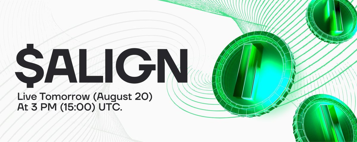 A promotional graphic with green coin imagery announcing '$ALIGN' going live 'Tomorrow (August 20) At 3 PM (15:00) UTC.'