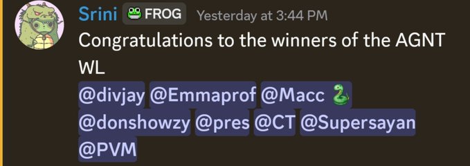A Discord message from user 'Srini' (FROG role) posted yesterday at 3:44 PM reads: 'Congratulations to the winners of the AGNT WL' and tags users @divjay, @Emmaprof, @Macc, @donshowzy, @pres, @CT, @Supersayan, and @PVM.