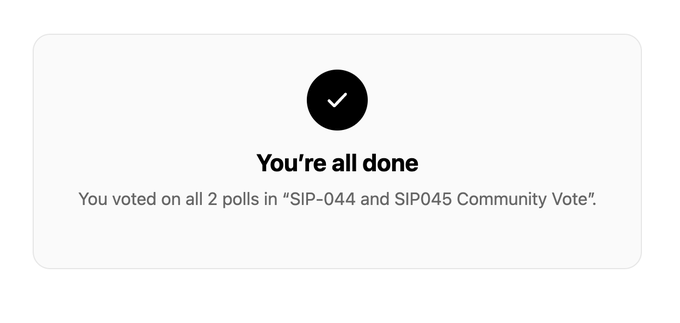A confirmation screen with a checkmark icon and the text 'You're all done' and 'You voted on all 2 polls in "SIP-044 and SIP045 Community Vote".'