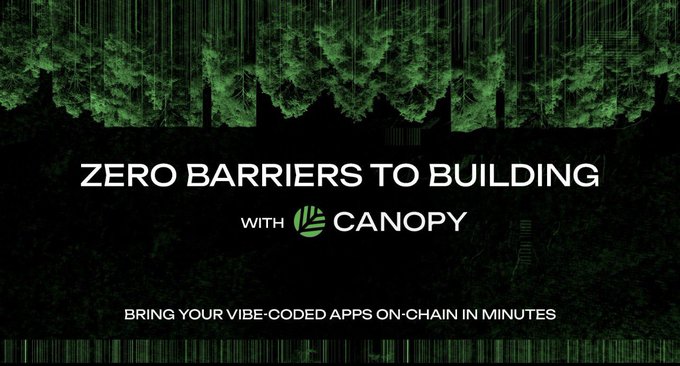 A dark green promotional graphic for 'CANOPY' with text 'ZERO BARRIERS TO BUILDING' and 'BRING YOUR VIBE-CODED APPS ON-CHAIN IN MINUTES'.