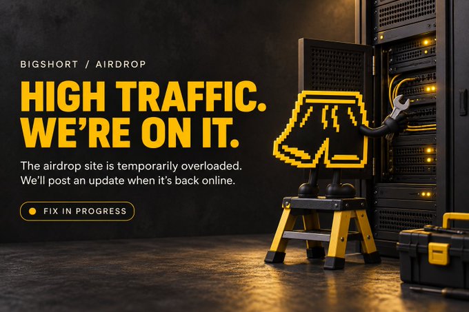 A website maintenance graphic with the text "BIGSHORT / AIRDROP - HIGH TRAFFIC. WE'RE ON IT." explaining the airdrop site is temporarily overloaded, featuring a pixelated shorts character with a wrench.