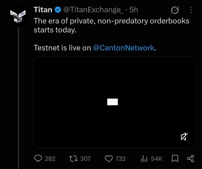 A tweet from Titan (@TitanExchange_) announcing the launch of private, non-predatory orderbooks on the Canton Network testnet, with 282 replies, 307 reposts, 732 likes, and 54K views.