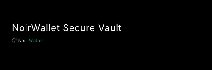 A dark screen displaying the text 'NoirWallet Secure Vault' with a smaller 'Noir Wallet' branding below.