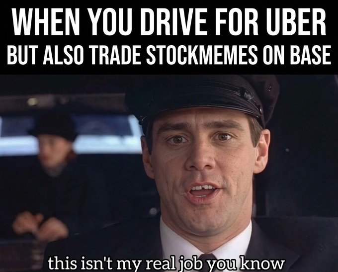 A meme featuring a chauffeur in uniform with the caption 'WHEN YOU DRIVE FOR UBER BUT ALSO TRADE STOCKMEMES ON BASE' at the top and 'this isn't my real job you know' at the bottom.