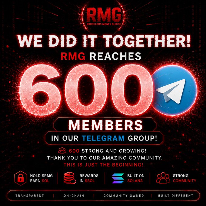 The image shows a poster with red text that says "600 MEMBERS AND GROWING.. What started as an idea is quickly becoming one of the strongest communities on Solana SOL rewards for holders Deflationary by design Community owned Built on Solana Every milestone we hit is because of YOU." The poster also features a blue circle with a white message inside, which reads "We did it together! RMG reaches 600 members in our Telegram group. Thank you to our amazing community, this is just the beginning!"