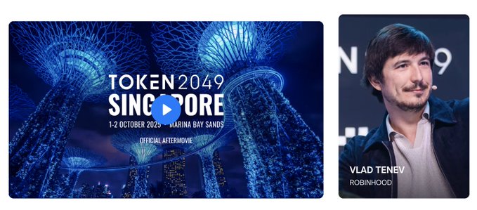 A video thumbnail titled 'TOKEN2049 SINGAPORE 1-2 OCTOBER 2025 - MARINA BAY SANDS OFFICIAL AFTERMOVIE' next to a headshot of 'VLAD TENEV' from 'ROBINHOOD'.