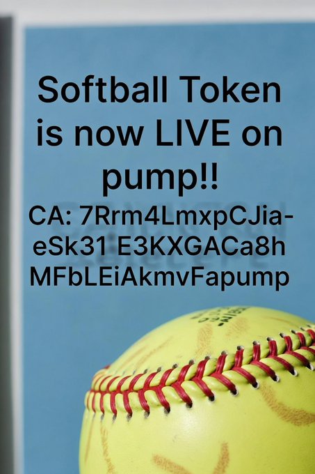 A promotional graphic with text reading 'Softball Token is now LIVE on pump!!' along with a contract address (CA: 7Rrm4LMxpCJia-eSk31E3KXGACa8hMFbLEiAkmvFapump), shown above a yellow softball.