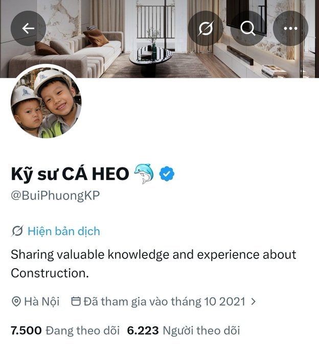 A Twitter/X profile for "Kỹ sư CÁ HEO" (@BuiPhuongKP) showing a child holding a hard hat, with bio reading 'Sharing valuable knowledge and experience about Construction,' located in Hà Nội, joined October 2021, with 7,500 following and 6,223 followers.