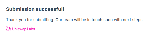A confirmation screenshot showing "Submission successful! Thank you for submitting. Our team will be in touch soon with next steps. - Uniswap Labs" in pink text, verifying the user's successful application to get their project listed on Uniswap.