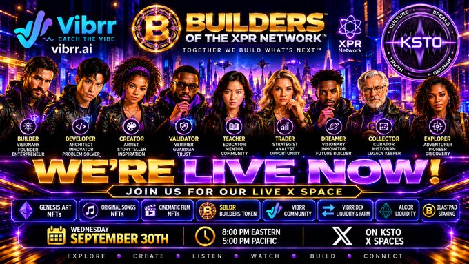 A vibrant promotional banner for 'Builders of the XPR Network' on Vibrr advertises a livestream on Wednesday, September 30th at 8:00 PM Eastern / 5:00 PM Pacific on KSTO X Spaces, featuring ten diverse avatars with titles like Builder, Developer, Creator, and Explorer.