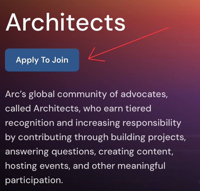 A promotional graphic titled 'Architects' features an 'Apply To Join' button with a red arrow, describing Arc's global community of advocates who earn recognition through building projects, content creation, and events.
