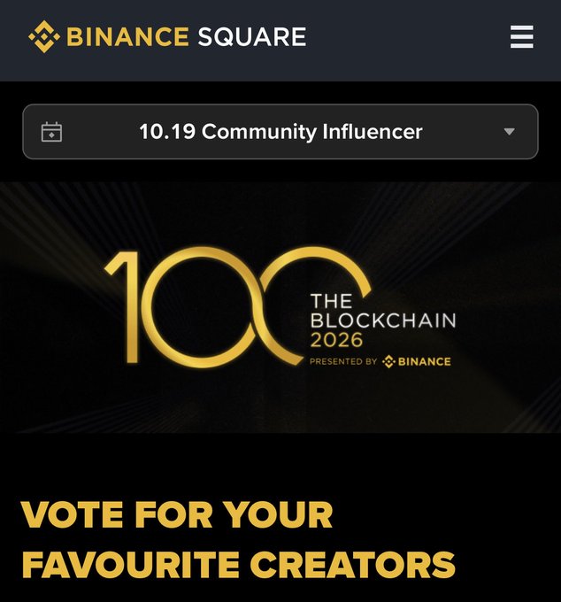 A screenshot of the Binance Square app displaying a banner for "10.19 Community Influencer" and "100 THE BLOCKCHAIN 2026 PRESENTED BY BINANCE", with gold lettering urging users to "VOTE FOR YOUR FAVOURITE CREATORS".