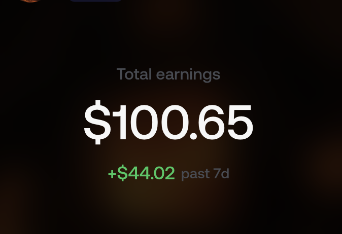 A dark-themed earnings display showing "Total earnings $100.65" in large white text with "+$44.02 past 7d" in green below it.