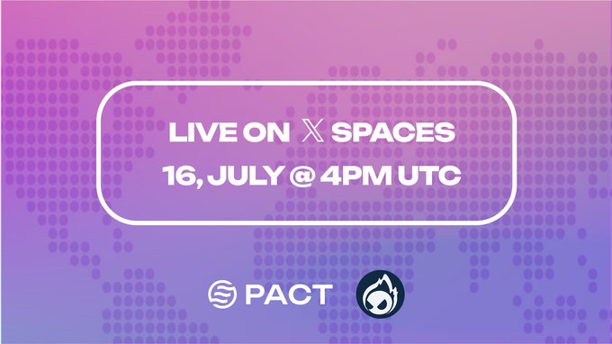 A purple and pink gradient promotional graphic announcing 'LIVE ON X SPACES 16, JULY @ 4PM UTC' with PACT and another logo at the bottom.