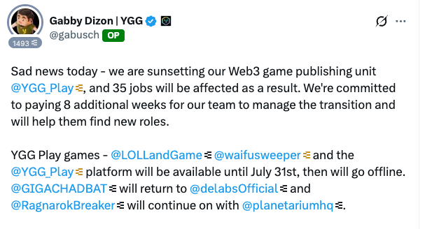 A tweet by Gabby Dizon (@gabusch) of YGG announcing the sunsetting of their Web3 game publishing unit YGG Play, affecting 35 jobs, with YGG Play games available until July 31st.