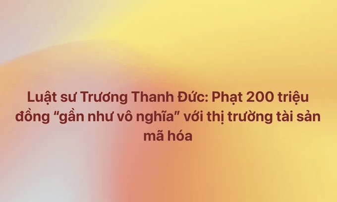 A slide with a yellow gradient background containing Vietnamese text: 'Luật sư Trương Thanh Đức: Phạt 200 triệu đồng "gần như vô nghĩa" với thị trường tài sản mã hóa'