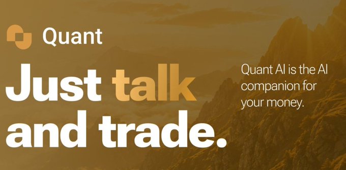 A promotional graphic for 'Quant' with the text 'Just talk and trade.' and 'Quant AI is the AI companion for your money.' over a mountainous background.