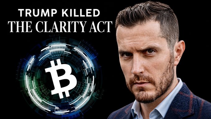 A thumbnail-style image featuring a serious-looking man in a suit next to a Bitcoin logo, with the text 'TRUMP KILLED THE CLARITY ACT'.