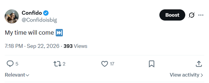 A screenshot of an X (Twitter) post from verified user 'Confido' (@Confidoisbig) dated Sep 22, 2026, reading 'My time will come' with 393 views, 5 replies, 2 retweets, and 17 likes.