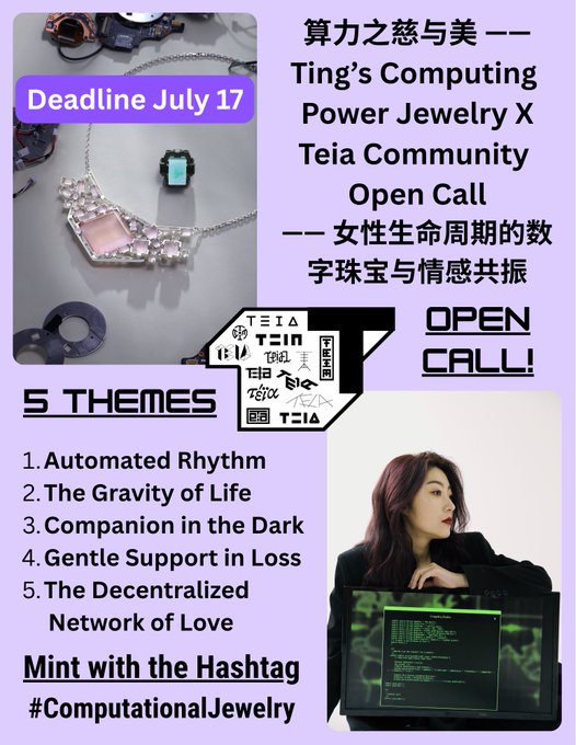 A promotional flyer for 'Ting's Computing Power Jewelry X Teia Community Open Call' with a deadline of July 17, listing 5 themes and the hashtag #ComputationalJewelry.