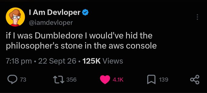 A tweet from I Am Devloper (@iamdevloper) reading "if I was Dumbledore I would've hid the philospher's stone in the aws console" posted at 7:18 pm on 22 Sept 26, with 125K views and 4.1K likes.