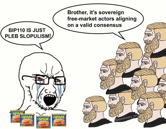 A crying soyjak clutches cans of SPAM labeled "SPAM" and screams "BIP110 IS JUST PLEB SLOPULISM!" while a crowd of bearded chad bitcoiner NPCs respond in unison, "Brother, it's sovereign free-market actors aligning on a valid consensus." The image mocks BIP 110 critics by depicting them as emotional soyjaks versus rational Bitcoiners embracing market-driven consensus, humorously framing the proposal as legitimate free-market coordination rather than "spam."
