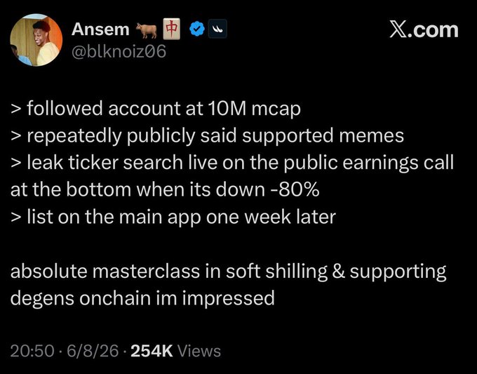 A tweet from user @blknoiz06 (Ansem) listing cryptocurrency commentary about an account that 'followed account at 10M mcap', 'repeatedly publicly said supported memes', 'leak ticker search live on the public earnings call at the bottom when its down -80%', and 'list on the main app one week later', praising it as 'absolute masterclass in soft shilling & supporting degens onchain im impressed'.