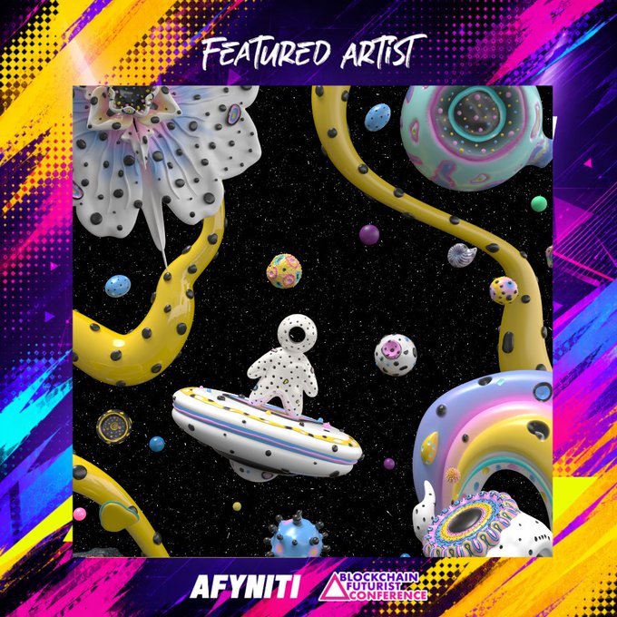 A colorful promotional graphic featuring 'AFYNITI' as the 'FEATURED ARTIST' for the 'BLOCKCHAIN FUTURIST CONFERENCE,' displaying surreal 3D art with an astronaut in a UFO surrounded by tentacles and patterned planets.