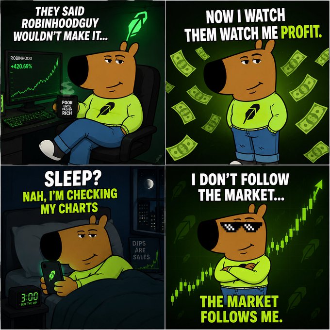 Four-panel meme featuring a cartoon character in Robinhood attire with captions like 'THEY SAID ROBINHOODGUY WOULDN'T MAKE IT...', 'NOW I WATCH THEM WATCH ME PROFIT.', 'SLEEP? NAH, I'M CHECKING MY CHARTS', and 'I DON'T FOLLOW THE MARKET... THE MARKET FOLLOWS ME.'