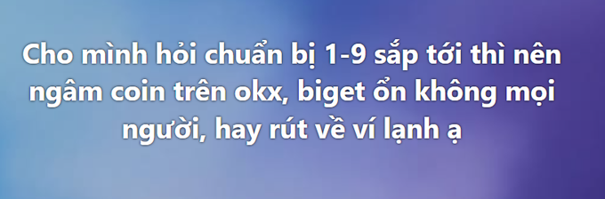 Vietnamese text asks about holding coins on OKX and Biget (Bitget) ahead of September 1st, wondering if it's safer to keep them on exchanges or withdraw to a cold wallet, which matches the post's discussion about exchange licensing deadlines.