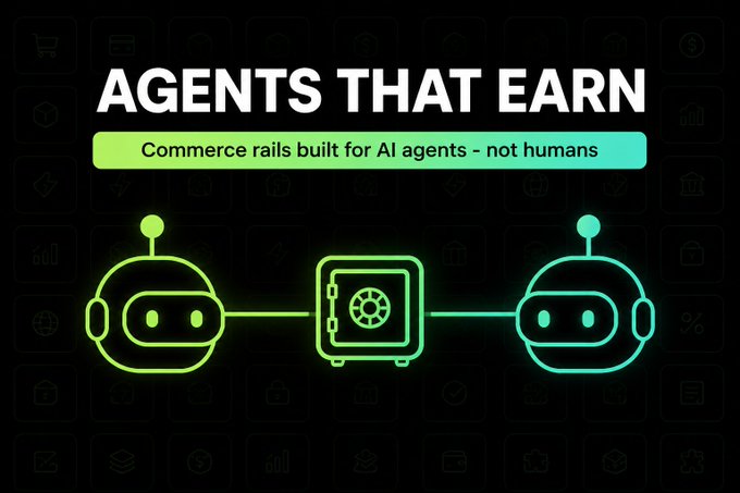 A promotional graphic titled 'AGENTS THAT EARN' with the subtitle 'Commerce rails built for AI agents - not humans,' featuring neon green and blue robot icons flanking a safe.