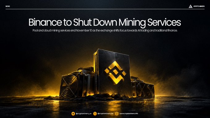 A dramatic news banner reading "Binance to Shut Down Mining Services" features the Binance logo projected on mining equipment against a golden-lit dark background, illustrating the exchange's decision to discontinue its Pool and cloud mining services on November 10 as it pivots focus toward AI trading and traditional finance.