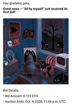 A tweet from @arlekin_julia announces that the artwork "All by myself" received its first bid of 0.123 ETH, with the auction ending on October 9, 2026, at 11:44 p.m. UTC. The accompanying illustration shows a person sitting alone in a dark room with various objects, reflecting the artist's theme of solitude and inner noise.
