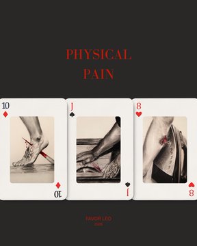 A graphic titled "PHYSICAL PAIN" displaying three playing cards (10 of Diamonds, Jack of Clubs, 8 of Hearts) featuring black-and-white photographs of human injuries, with the word "FAVORED" at the bottom.
