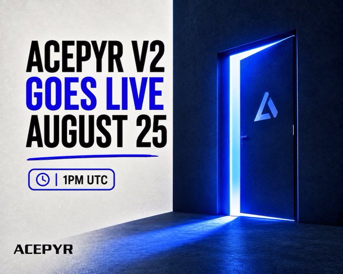 Promotional graphic announcing 'ACEPYR V2 GOES LIVE AUGUST 25' at '1PM UTC' featuring a glowing blue doorway with the ACEPYR logo.