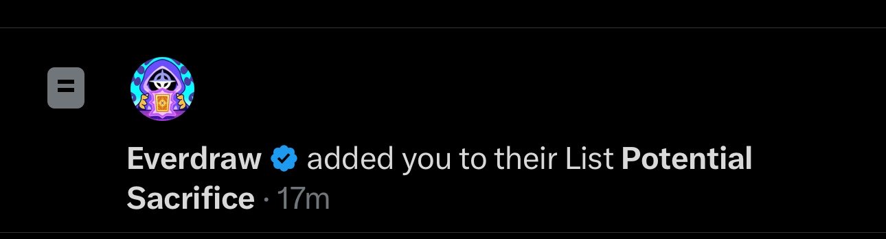 Screenshot of a notification stating "Everdraw ✓ added you to their List Potential Sacrifice · 17m" with a hooded figure avatar.