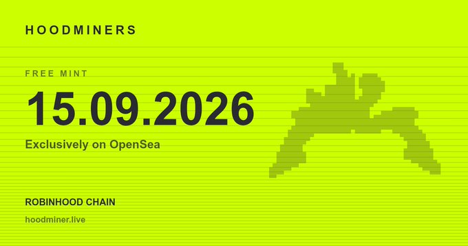 A bright yellow-green promotional graphic for 'HOODMINERS' advertising a FREE MINT on 15.09.2026, exclusively on OpenSea via the Robinhood Chain, with the URL hoodminer.live and a pixelated mining pickaxe illustration.