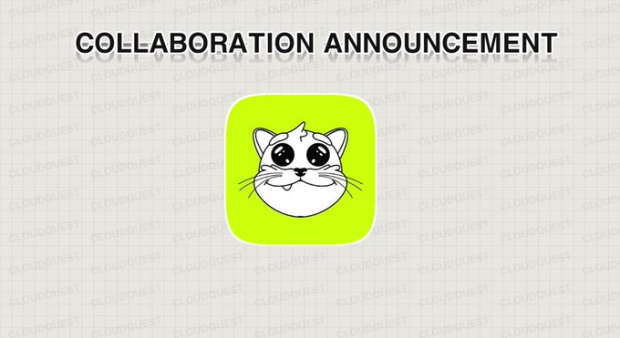 A 'COLLABORATION ANNOUNCEMENT' graphic on a gridded background displays a neon green app icon featuring a cartoon white cat with large eyes, overlaid with 'CLOUDQUEST' watermarks.
