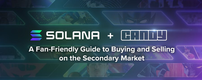 A promotional banner featuring the Solana and Candy Digital logos, with text reading "A Fan-Friendly Guide to Buying and Selling on the Secondary Market," overlaid on a collage of digital collectible character cards. The image directly supports the post by visually announcing Candy Digital's new Solana-based secondary trading marketplace integration.